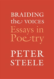Braiding the Voices: Essays in Poetry (Peter Steele)