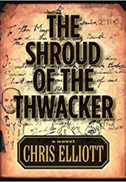 The Shroud of the Thwacker (Chris Elliott)