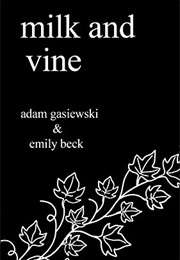 Milk and Vine (Emily Beck)