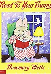 Read to Your Bunny (Rosemary Wells)