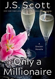 Only a Millionaire (J.S. Scott)
