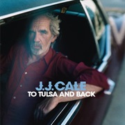 J.J. Cale - To Tulsa and Back