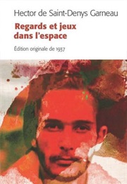 Regards Et Jeux Dans L'espace (Hector De Saint-Denys Garneau)