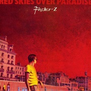 Fischer-Z - Red Skies Over Paradise