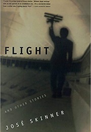 Flight and Other Stories (Jose Skinner)