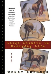 Large Animals in Everyday Life (Wendy Brenner)