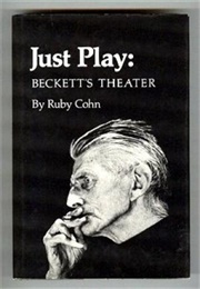 Just Play: Beckett 'S Theater (Cohn)