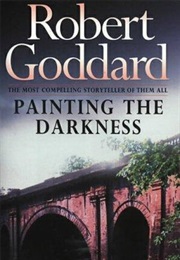 Painting the Darkness (Robert Goddard)