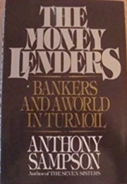 The Money Lenders: Bankers and a World in Turmoil (Anthony Sampson)