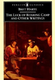 The Luck of Roaring Camp & Other Stories (Bret Harte)