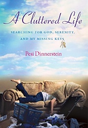 A Cluttered Life (Pesi Dinnerstein)