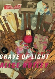 Grave of Light: Selected Poems (Alice Notley)