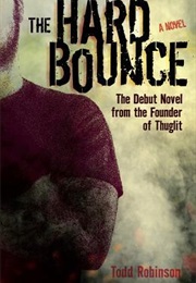 The Hard Bounce (Todd Robinson)