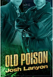 Old Poison (Dangerous Ground #2) (Josh Lanyon)