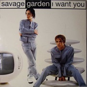 I Want You - Savage Garden