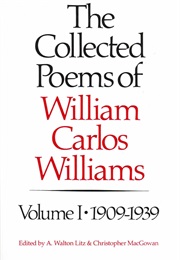 The Collected Poems: Volume I, 1909-1939 (William Carlos Williams)
