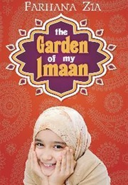 THE GARDEN OF MY IMAAN (Farhana Zia)