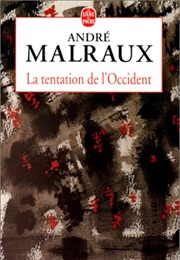 La Tentation De L'occident (André Malraux)