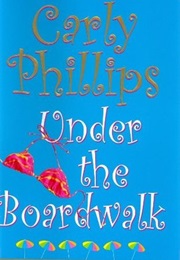 Under the Boardwalk (Carly Phillips)