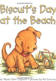 Biscuit&#39;s Day at the Beach (Alyssa Satin Capucilli)