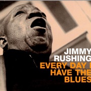 Every Day I Have the Blues – Jimmy Rushing (Impulse!, 1967)