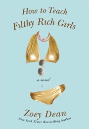 How to Teach Filthy Rich Girls (Zoey Dean)