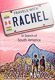 Travels With Rachel (George Mahood)