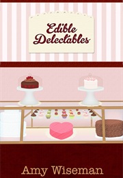 Edible Delectables (Amy Wiseman)