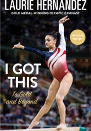 I Got This: To Gold and Beyond (Laurie Hernandez)