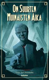 Juri Nummelin (Toim.): On Suurten Muinaisten Aika