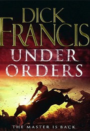 Under Orders (Dick Francis)
