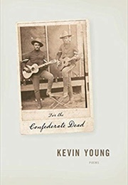 For the Confederate Dead (Kevin Young)