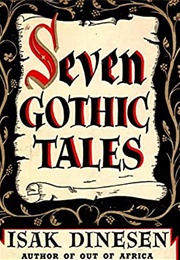 Seven Gothic Tales (Isak Dinesen)