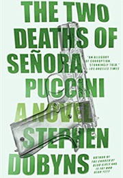 The Two Deaths of Senora Puccini (Stephen Dobyns)
