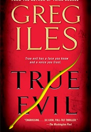 True Evil (Greg Iles)