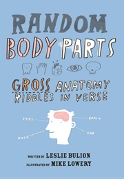 Random Body Parts (Leslie Bulion)