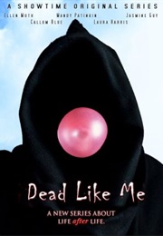 Dead Like Me (2003)