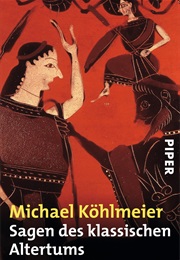 Sagen Des Klassischen Altertums (Michael Köhlmeier)