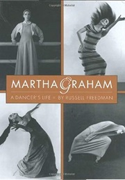Martha Graham: A Dancer's Life (Russell Freedman)