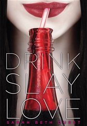 Drink, Slay, Love (Sarah Beth Durst)