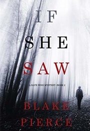 If She Saw (Blake Pierce)