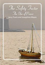 The Safety Factor: The Use of Power (Jerry Travis)