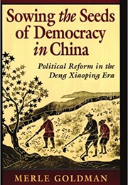 Sowing the Seeds of Democracy in China (Merle Goldman)