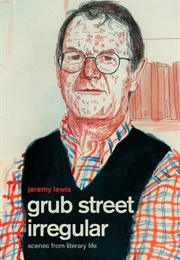 Grub Street Irregular (Jeremy Lewis)