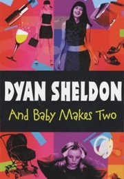 And Baby Makes Two (Dyan Sheldon)