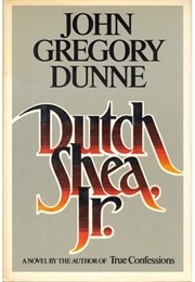 Dutch Shea, Jr. (John Gregory Dunne)