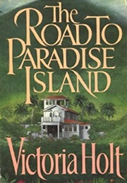 The Road to Paradise Island (Victoria Holt)