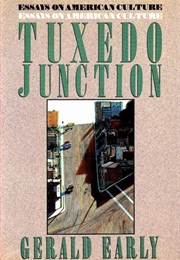 Tuxedo Junction: Essays on American Culture (Gerald Early)
