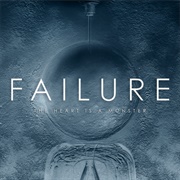 Failure - The Heart Is a Monster (2015)
