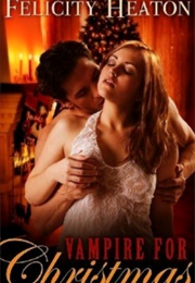 Vampire for Christmas (Felicity Heaton)
